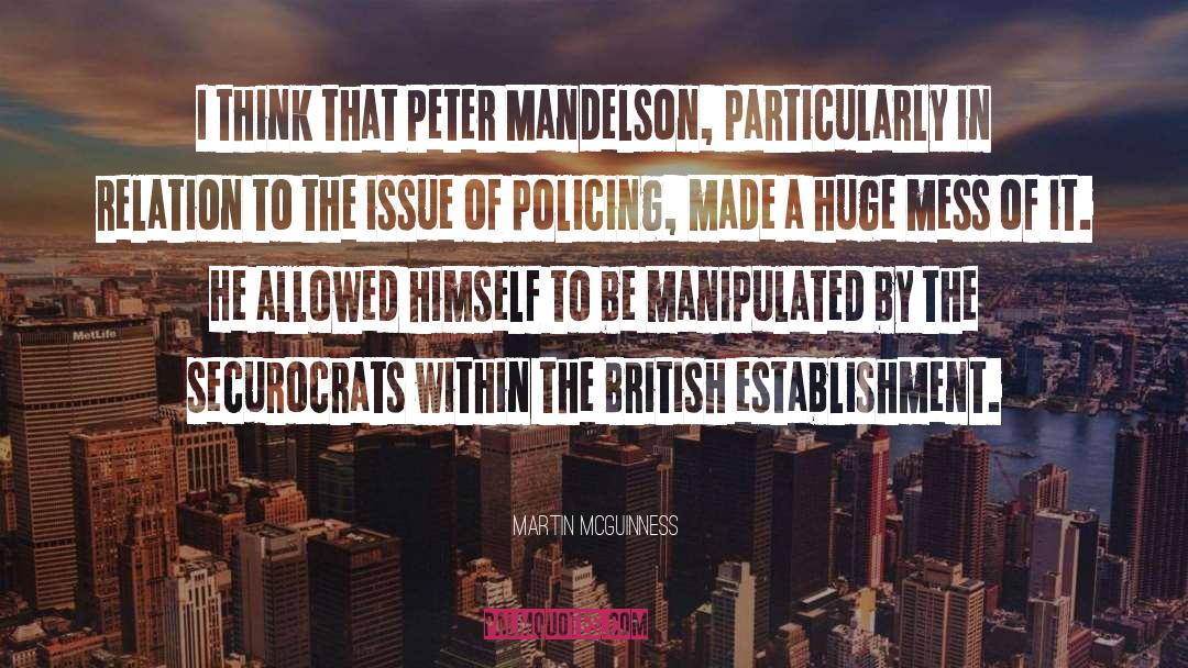 Martin McGuinness Quotes: I think that Peter Mandelson,