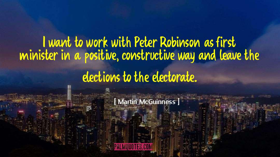 Martin McGuinness Quotes: I want to work with