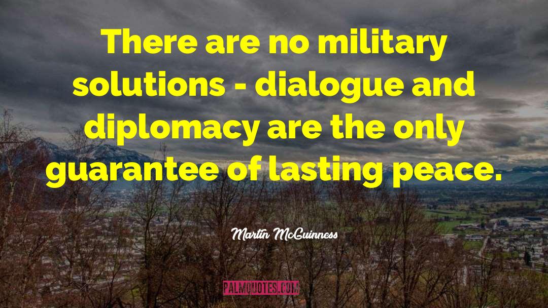 Martin McGuinness Quotes: There are no military solutions