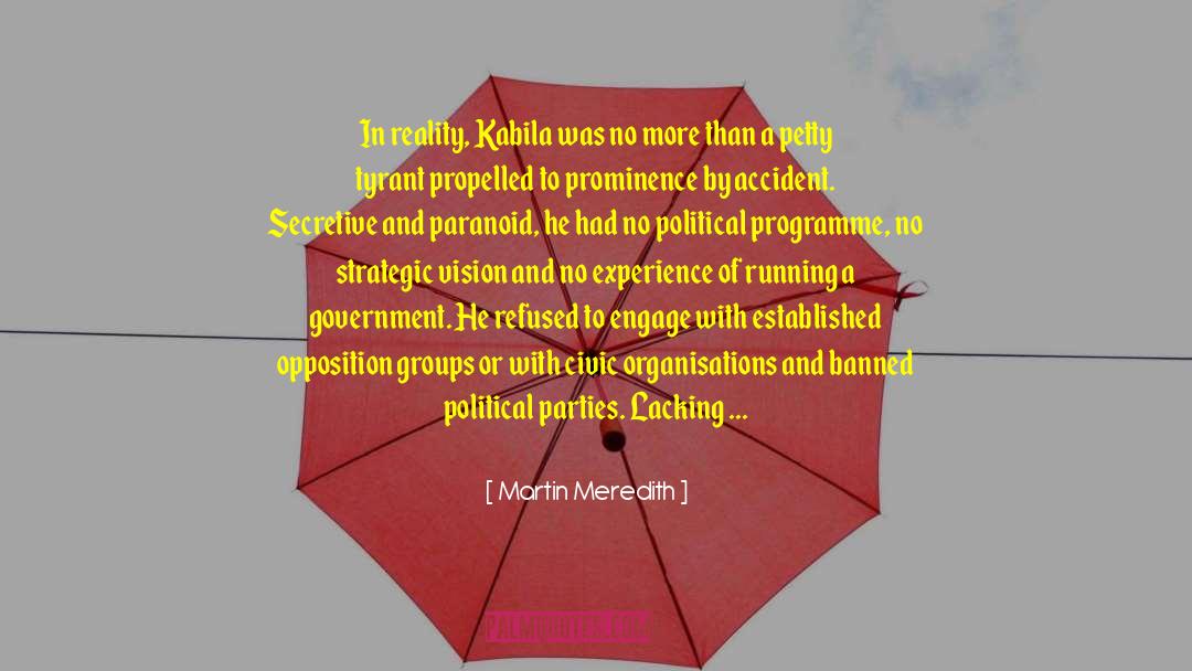 Martin Meredith Quotes: In reality, Kabila was no