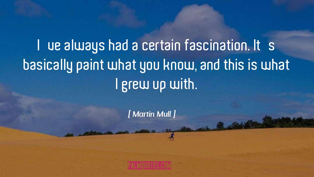 Martin Mull Quotes: I've always had a certain