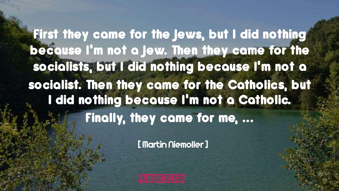 Martin Niemoller Quotes: First they came for the