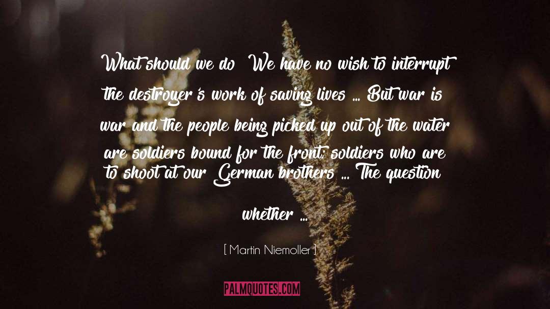 Martin Niemoller Quotes: What should we do? We