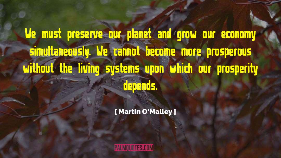 Martin O'Malley Quotes: We must preserve our planet