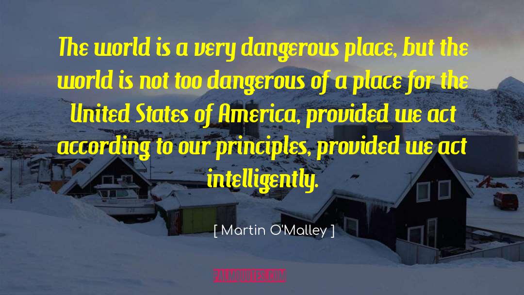 Martin O'Malley Quotes: The world is a very