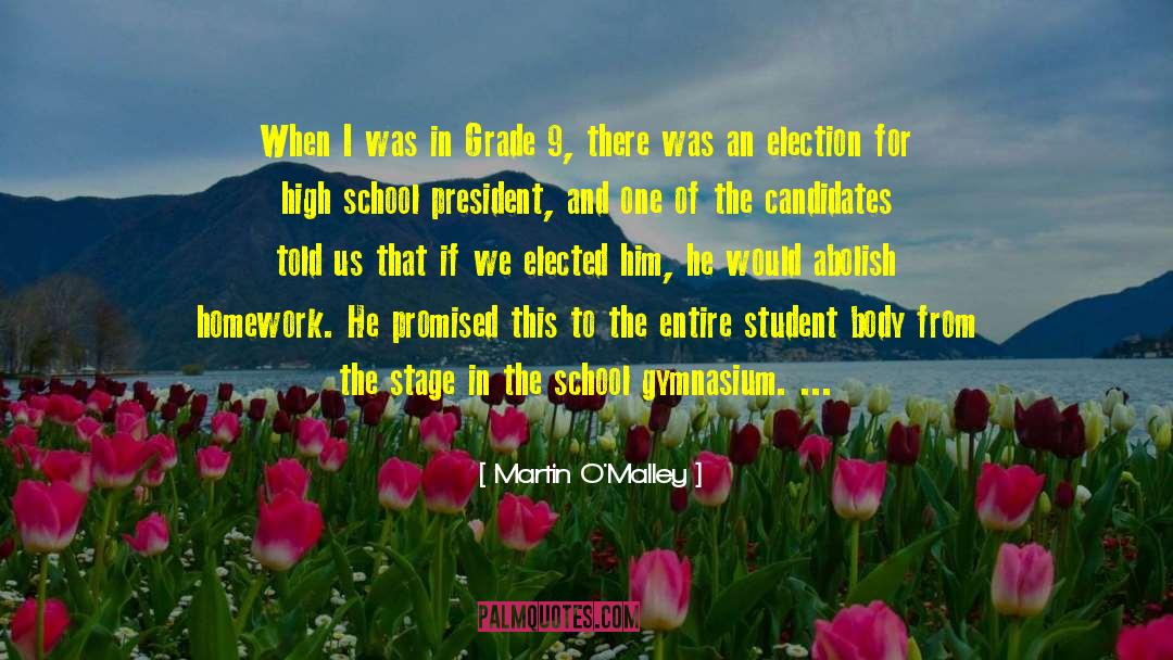 Martin O'Malley Quotes: When I was in Grade