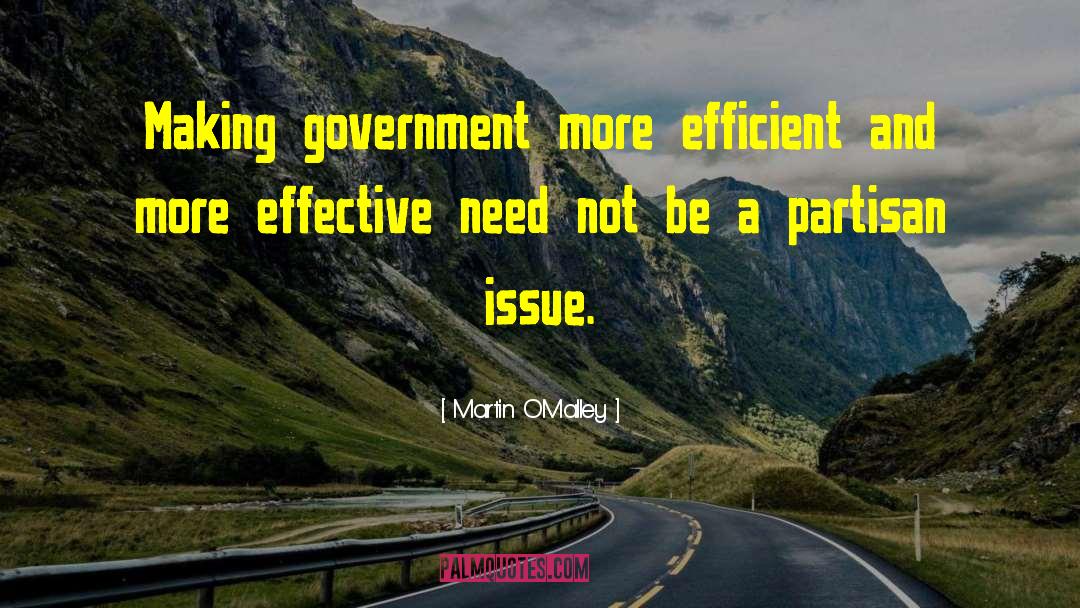 Martin O'Malley Quotes: Making government more efficient and