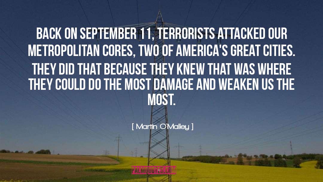 Martin O'Malley Quotes: Back on September 11, terrorists
