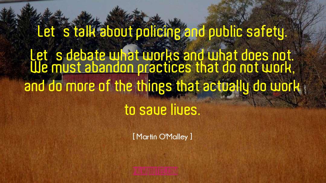 Martin O'Malley Quotes: Let's talk about policing and