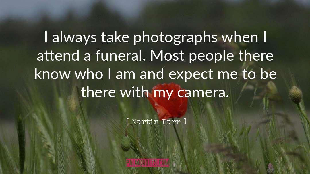 Martin Parr Quotes: I always take photographs when
