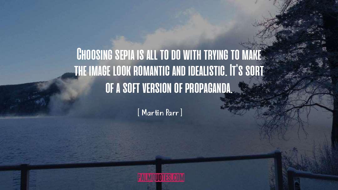 Martin Parr Quotes: Choosing sepia is all to