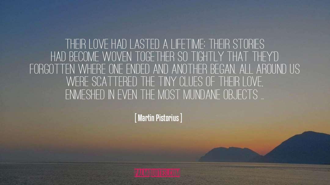 Martin Pistorius Quotes: Their love had lasted a