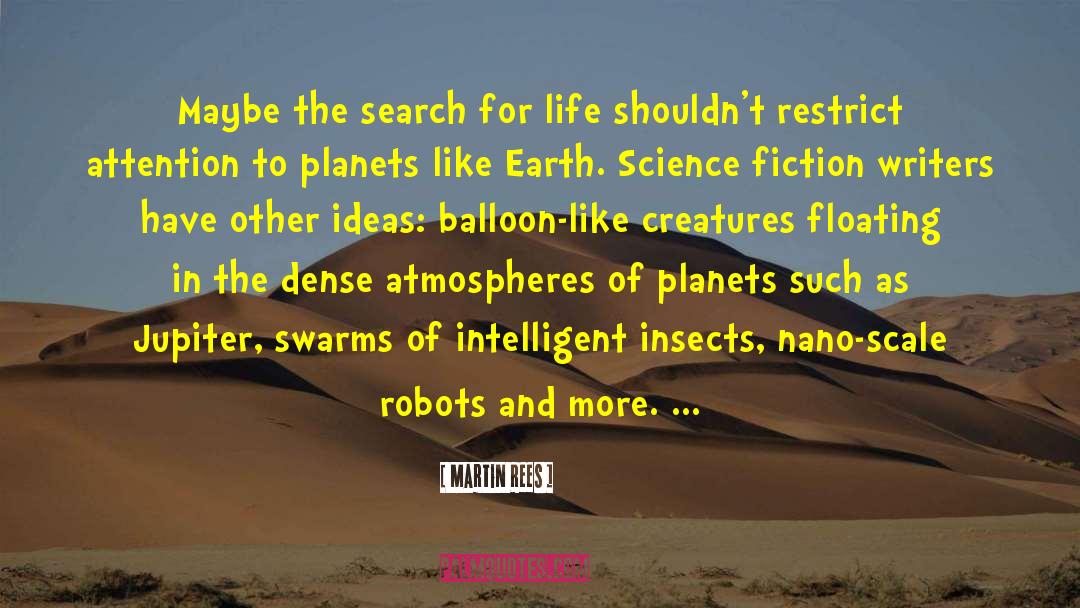 Martin Rees Quotes: Maybe the search for life