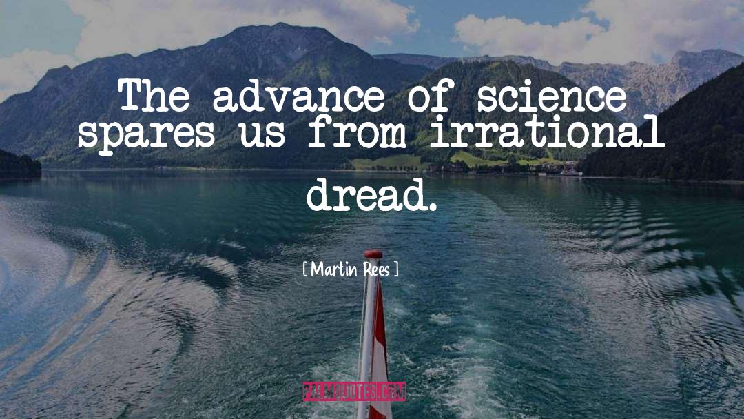 Martin Rees Quotes: The advance of science spares