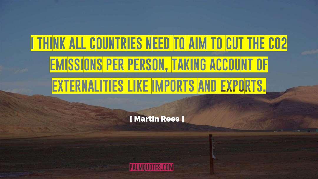 Martin Rees Quotes: I think all countries need