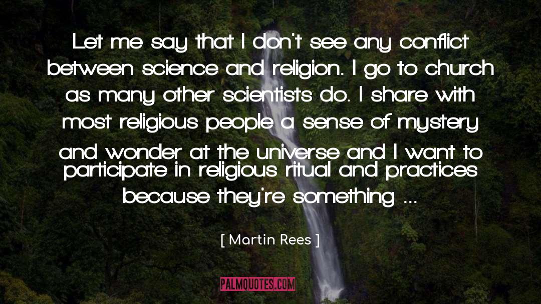 Martin Rees Quotes: Let me say that I