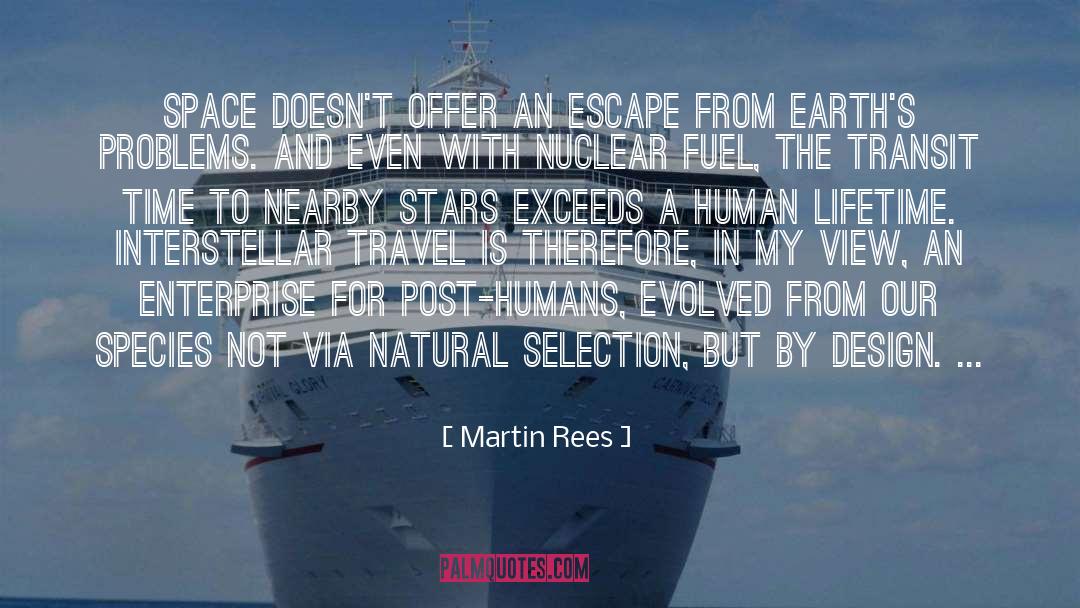 Martin Rees Quotes: Space doesn't offer an escape