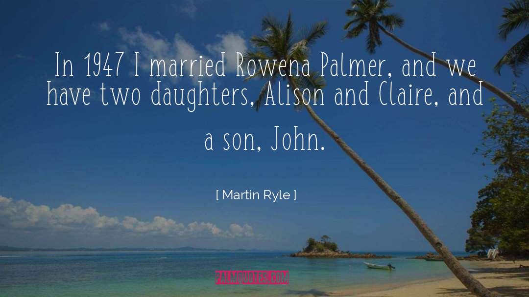 Martin Ryle Quotes: In 1947 I married Rowena