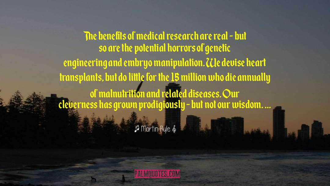 Martin Ryle Quotes: The benefits of medical research