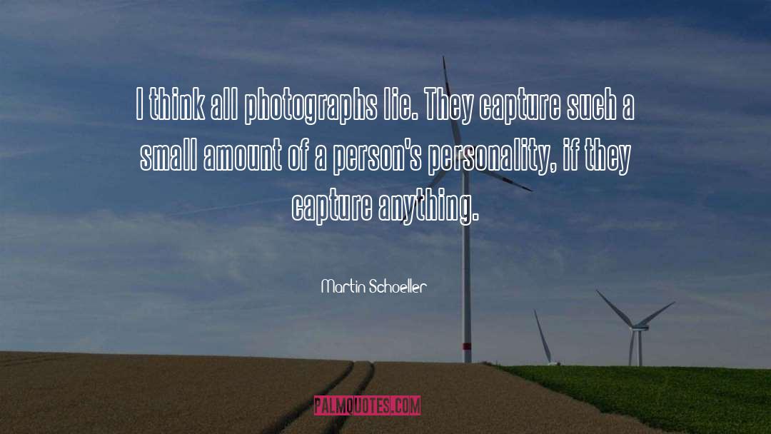 Martin Schoeller Quotes: I think all photographs lie.