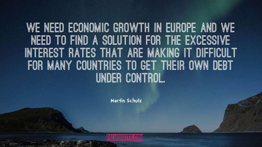 Martin Schulz Quotes: We need economic growth in