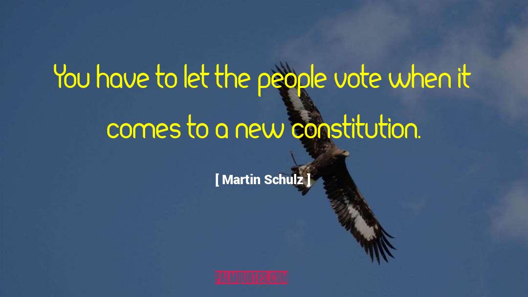 Martin Schulz Quotes: You have to let the