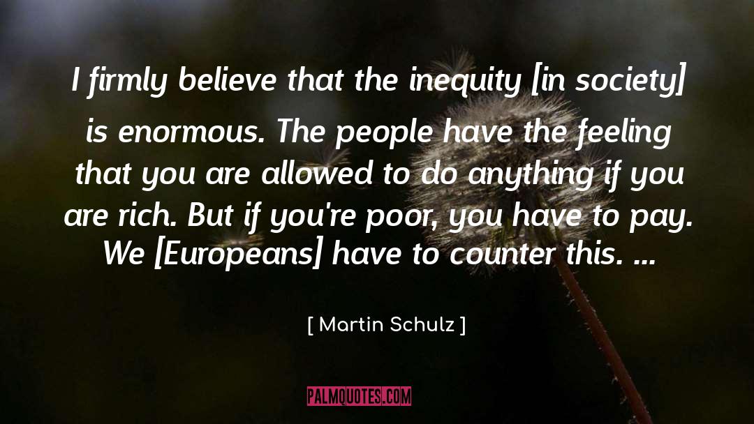 Martin Schulz Quotes: I firmly believe that the