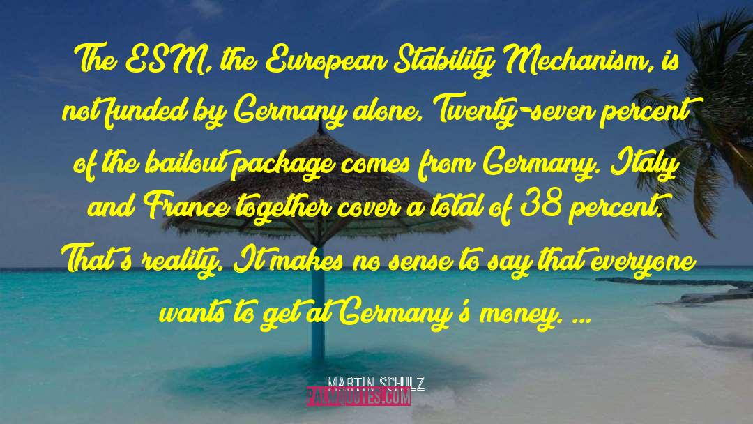 Martin Schulz Quotes: The ESM, the European Stability