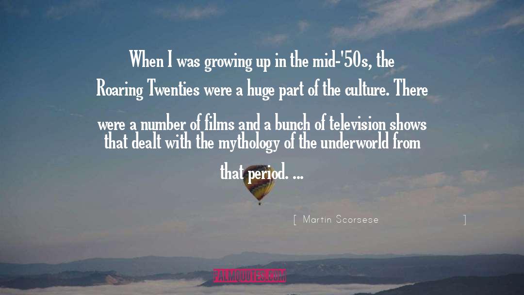 Martin Scorsese Quotes: When I was growing up