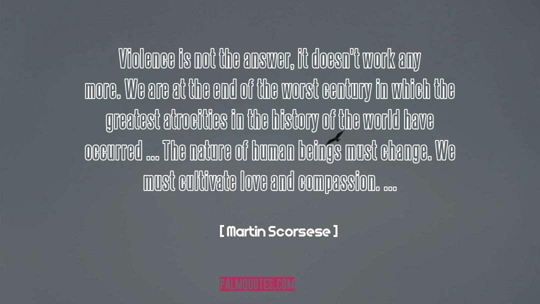 Martin Scorsese Quotes: Violence is not the answer,