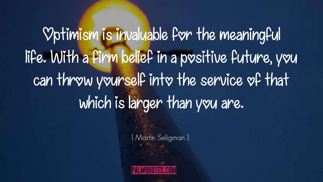 Martin Seligman Quotes: Optimism is invaluable for the