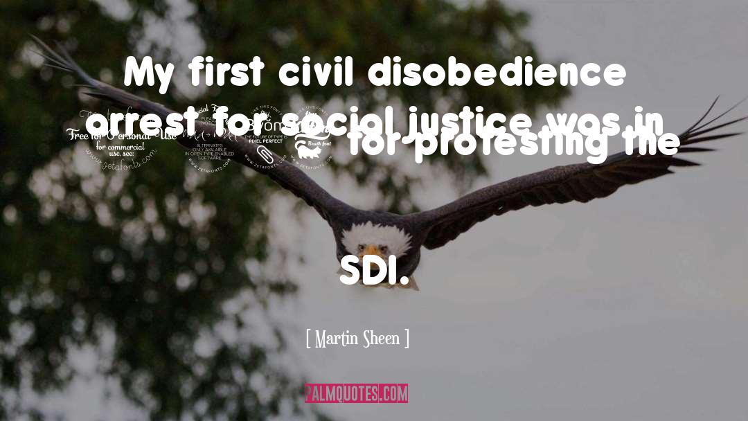 Martin Sheen Quotes: My first civil disobedience arrest
