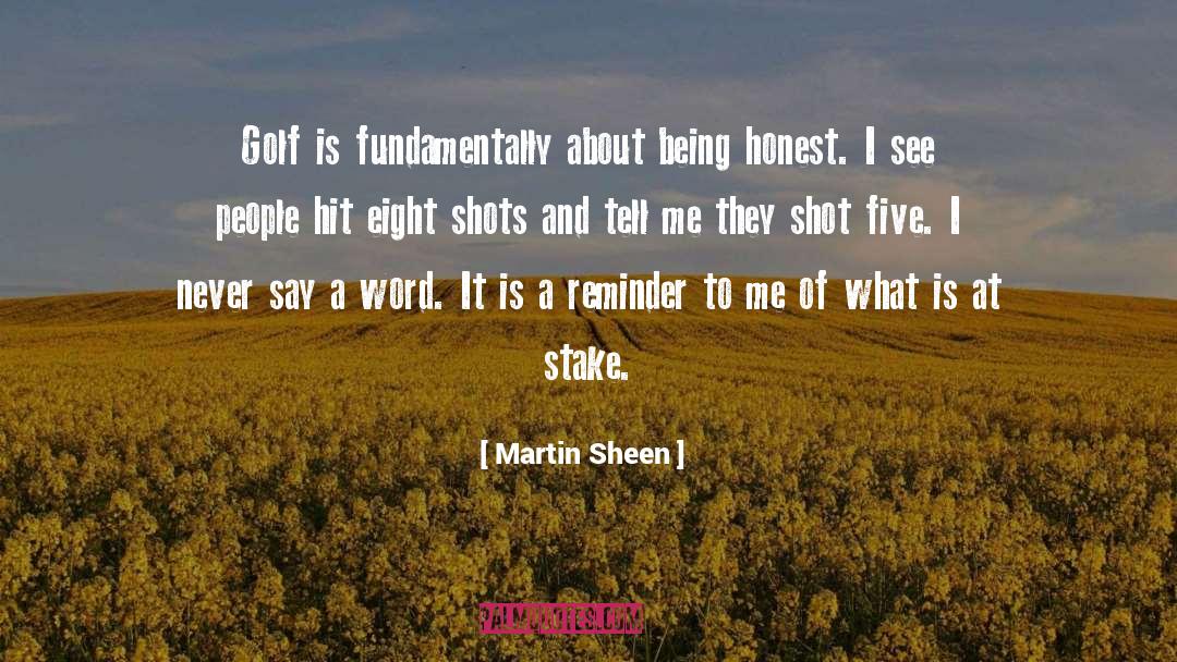 Martin Sheen Quotes: Golf is fundamentally about being