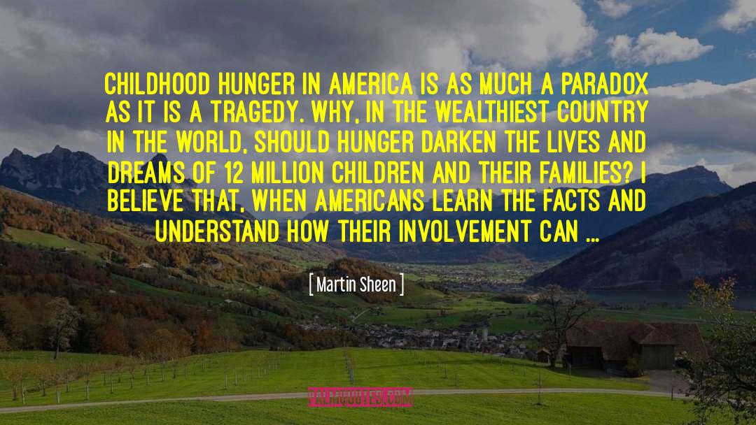 Martin Sheen Quotes: Childhood hunger in America is