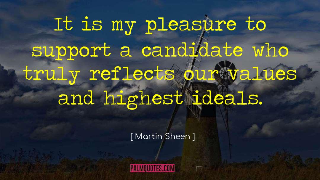 Martin Sheen Quotes: It is my pleasure to