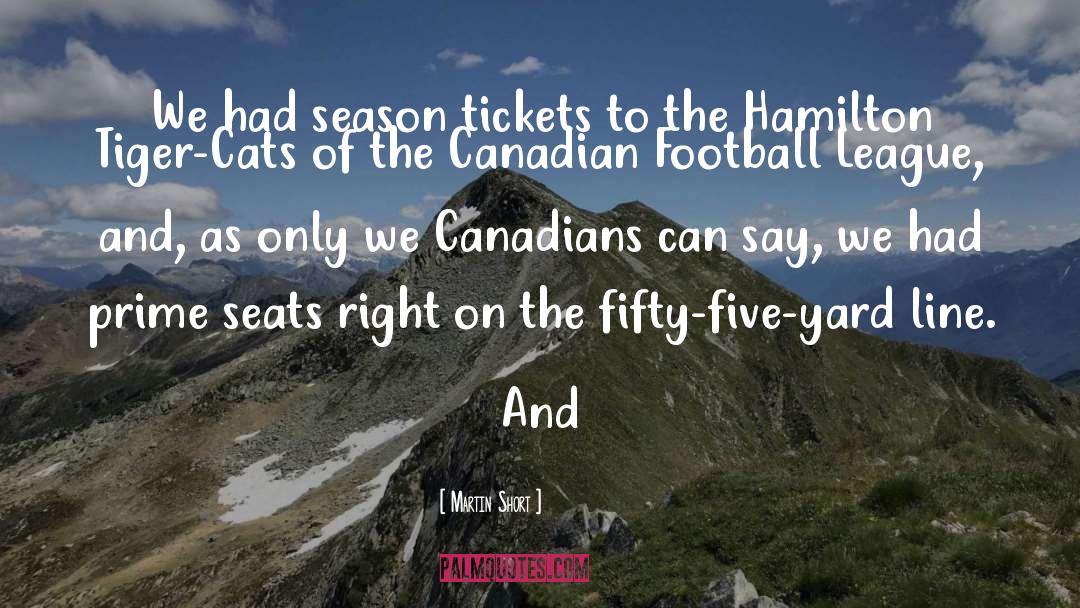 Martin Short Quotes: We had season tickets to