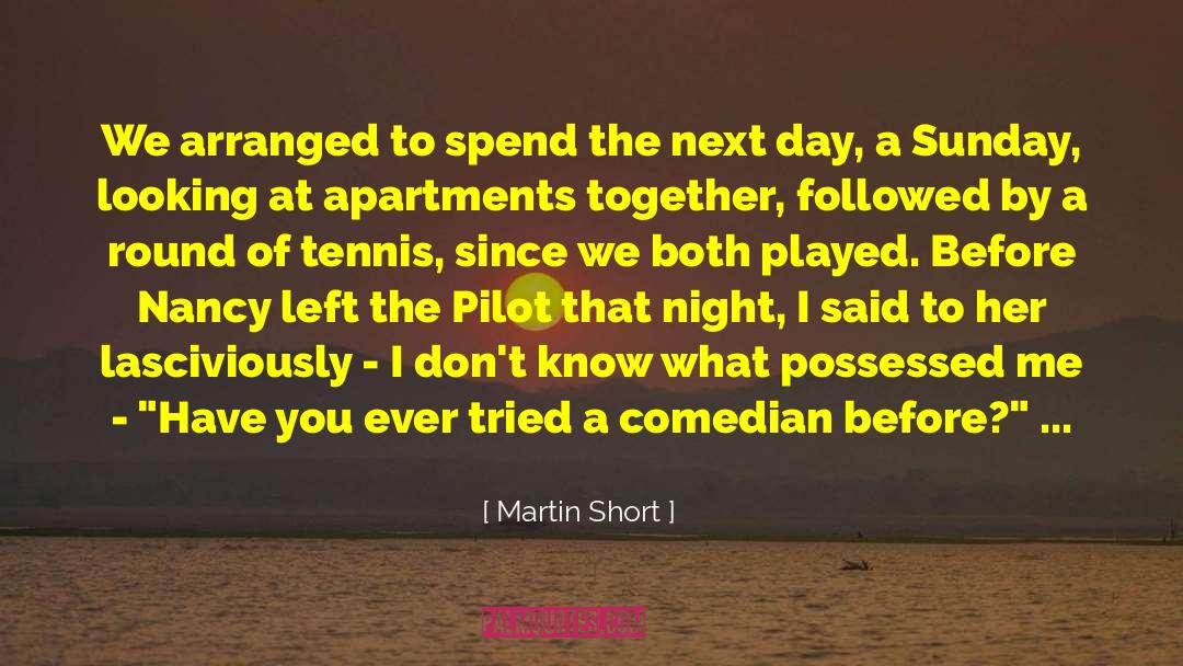 Martin Short Quotes: We arranged to spend the