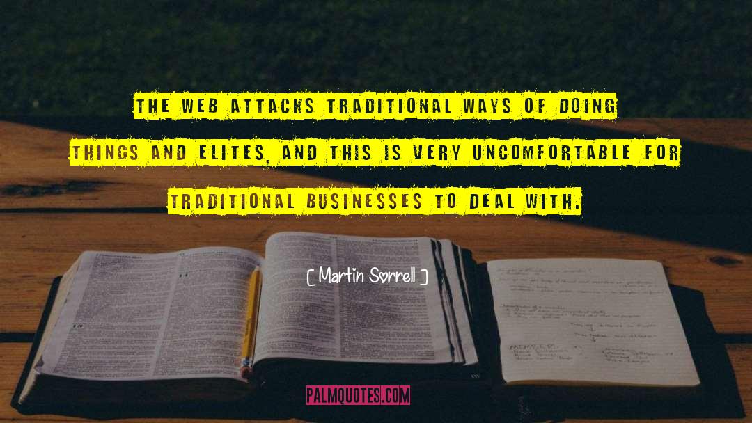 Martin Sorrell Quotes: The web attacks traditional ways