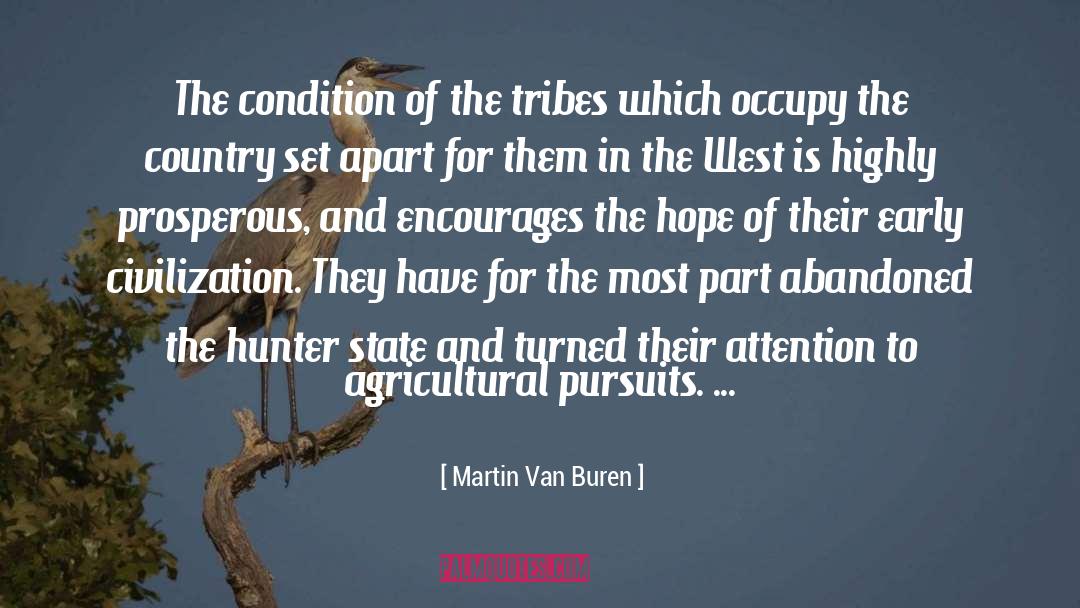 Martin Van Buren Quotes: The condition of the tribes