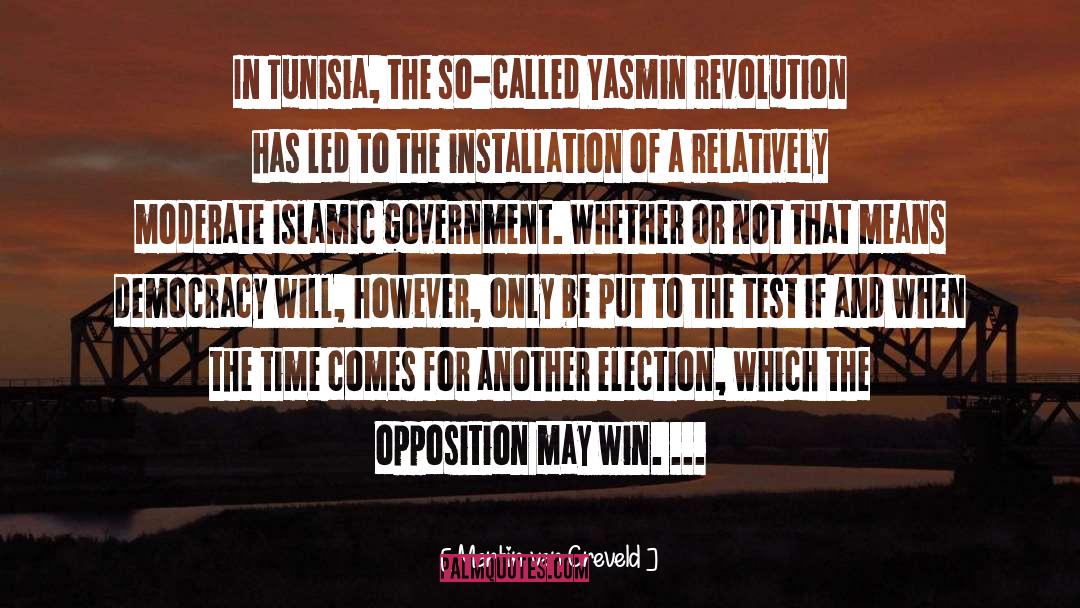 Martin Van Creveld Quotes: In Tunisia, the so-called Yasmin