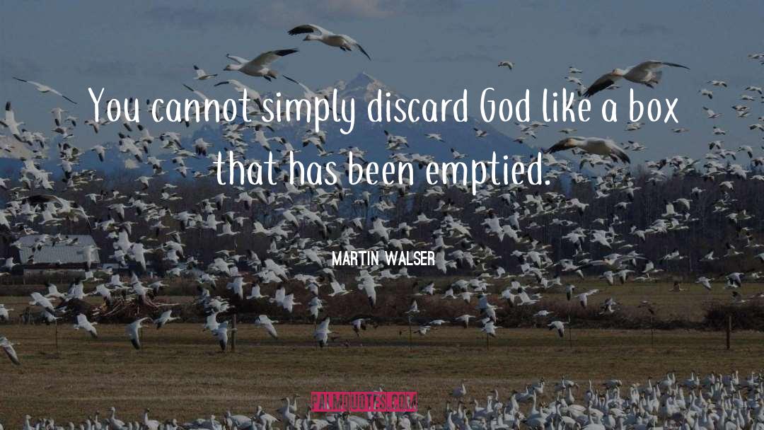 Martin Walser Quotes: You cannot simply discard God