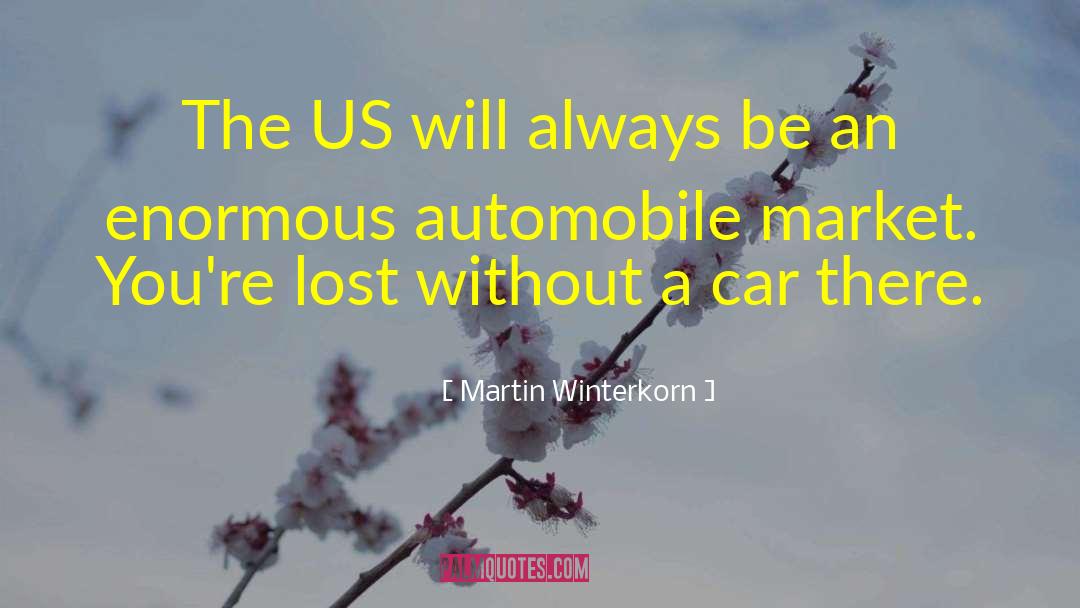 Martin Winterkorn Quotes: The US will always be
