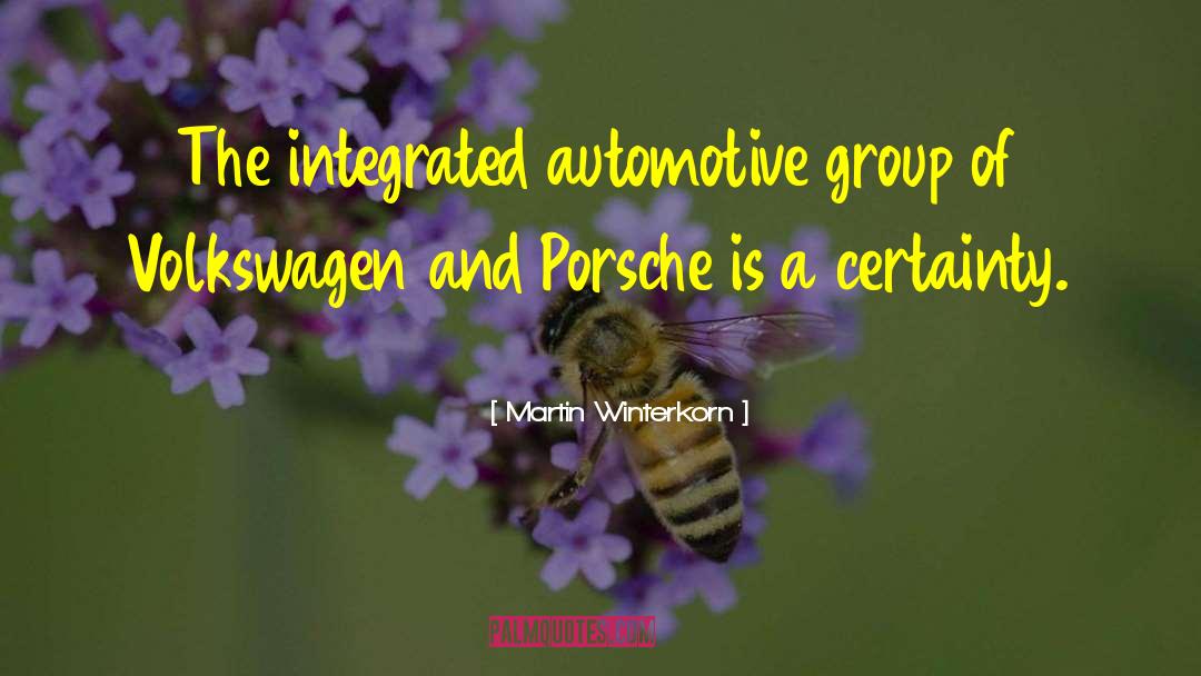 Martin Winterkorn Quotes: The integrated automotive group of