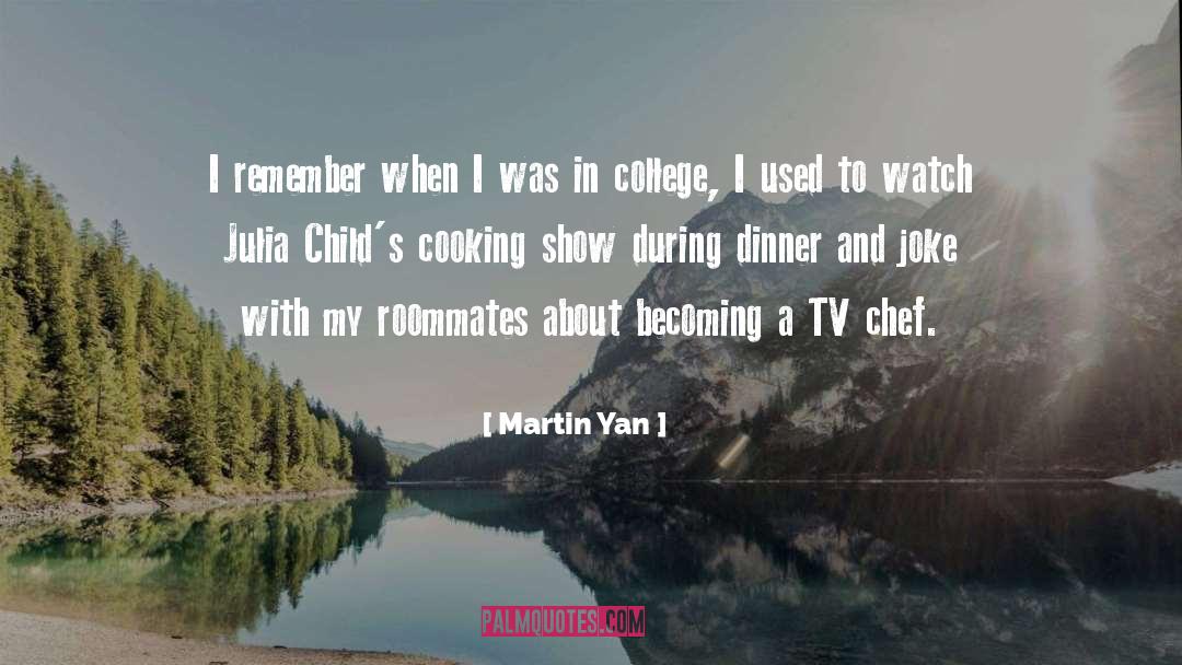 Martin Yan Quotes: I remember when I was