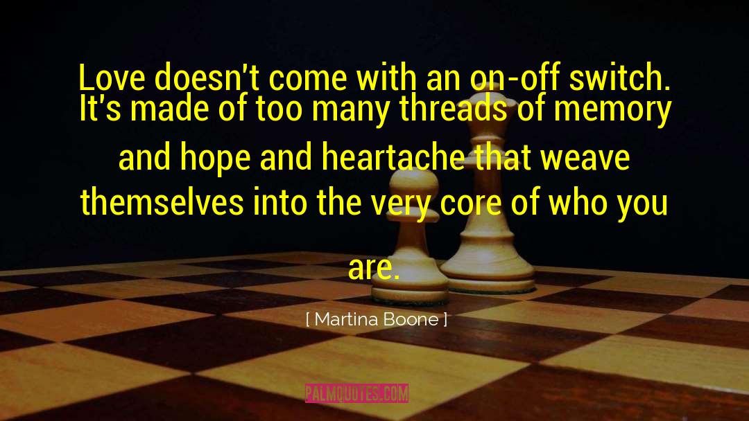Martina Boone Quotes: Love doesn't come with an