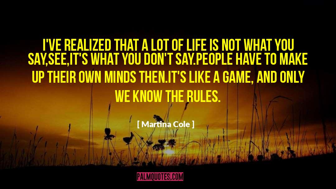 Martina Cole Quotes: I've realized that a lot