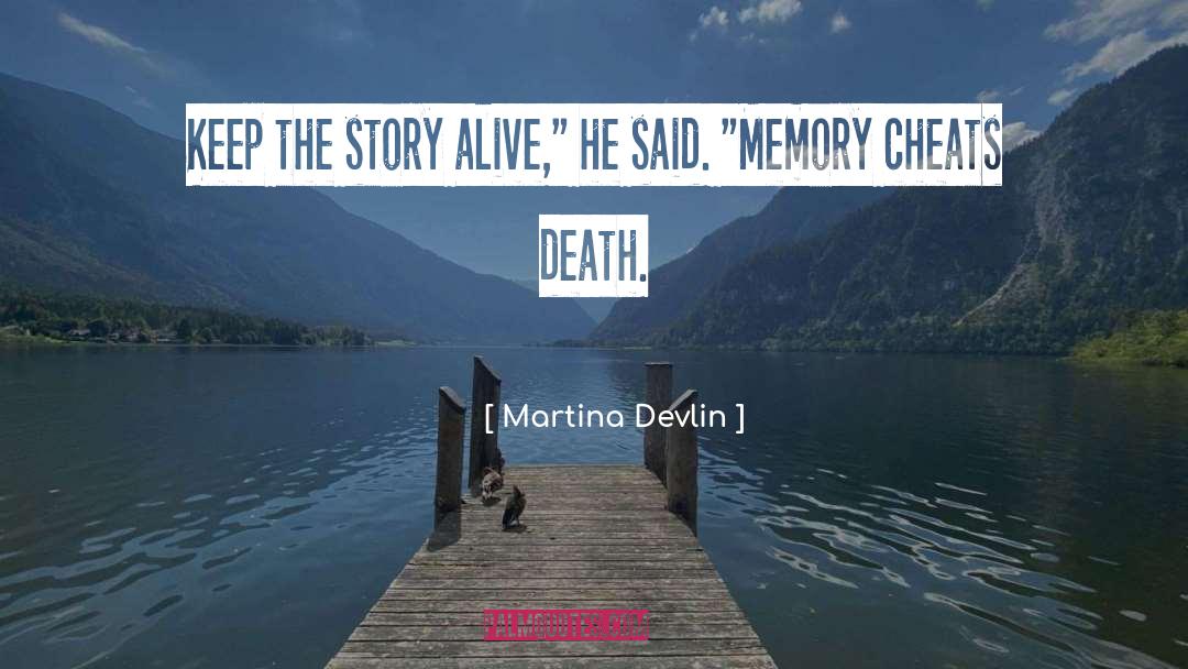 Martina Devlin Quotes: Keep the story alive,