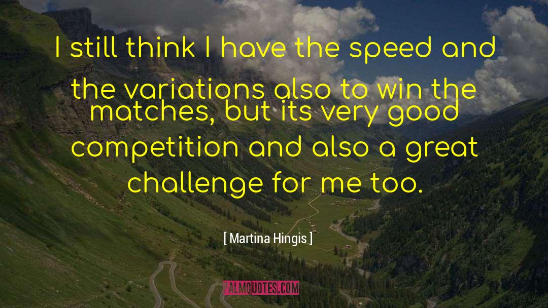 Martina Hingis Quotes: I still think I have