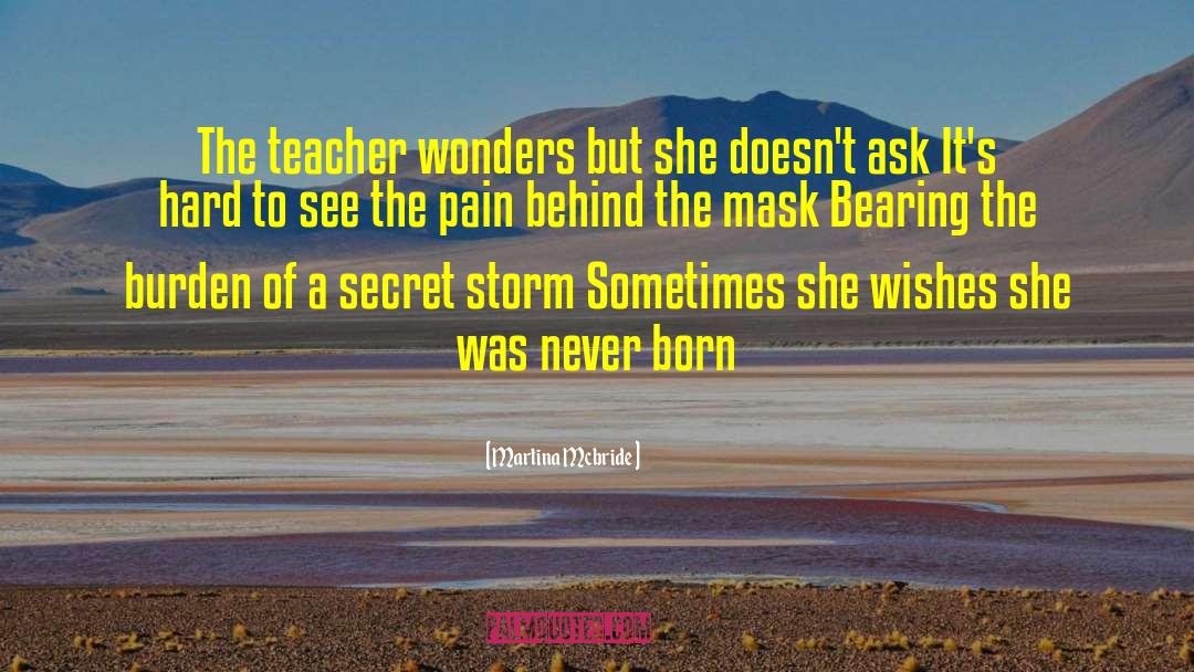 Martina Mcbride Quotes: The teacher wonders but she