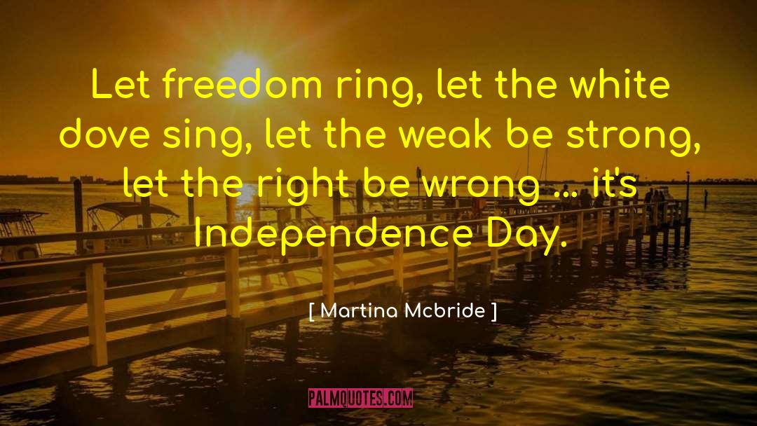 Martina Mcbride Quotes: Let freedom ring, let the